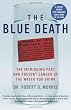 The Blue Death: The Intriguing Past and Present Danger of the Water You Drink