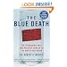 The Blue Death: The Intriguing Past and Present Danger of the Water You Drink