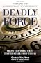 Deadly Force: Firearms and American Law Enforcement, from the Wild West to the Streets of Today (General Military)
