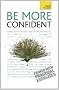 Be More Confident (Teach Yourself General)