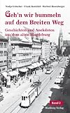 Geh'n wir bummeln auf dem Breiten Weg. Geschichten und Anekdoten aus dem alten Magdeburg 02 - Nadja Gr�schner