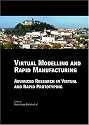 Virtual Modelling and Rapid Manufacturing: Advanced Research in Virtual and Rapid Prototyping Proc. 2nd Int. Conf. on Advanced Research in Virtual and ... 28 Sep-1 Oct 2005, Leiria, Portugal