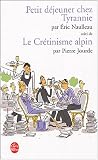 Petit d�jeuner chez Tyrannie suivi de Le cr�tinisme alpin