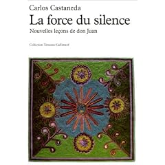 La forc du silence. Nouvelles le�ons de don Juan