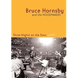 Bruce Hornsby and the Noisemakers: Three Nights on the Town (2005)