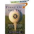 First Off the Tee: Presidential Hackers, Duffers, and Cheaters from Taft to Bush