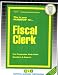 Fiscal Clerk (Career Examination Series ; C-3718)