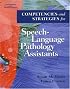 Competencies and Strategies for Speech-Language Pathologist Assistants