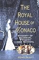 The Royal House of Monaco: A Dynasty of Glamour, Tragedy and Scandal