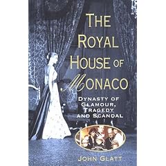 The Royal House of Monaco: A Dynasty of Glamour, Tragedy and Scandal