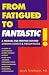 Book From Fatigued to Fantastic!: A Manual for Moving Beyond Chronic Fatigue and Fibromyalgia