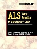  : ALS Case Studies in Emergency Care