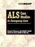 ALS Case Studies in Emergency Care