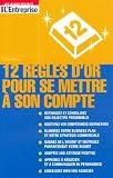 12 Règles d'or pour se mettre à son compte