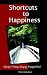 Shortcuts to Happiness: Simple Things Happy People Do