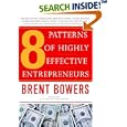 8 Patterns of Highly Effective Entrepreneurs by Brent Bowers