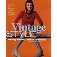Vintage Style: Buying and Wearing Classic Vintage Clothes