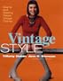 Vintage Style: Buying and Wearing Classic Vintage Clothes