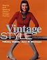 Vintage Style : Buying and Wearing Classic Vintage Clothes
