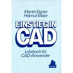 Einstieg in CAD. Lehrbuch f�r CAD-Anwender