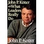 John P. Kotter on What Leaders Really Do de John P. Kotter