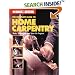 The Complete Guide to Home Carpentry : Carpentry Skills & Projects for Homeowners (Black & Decker Home Improvement Library)