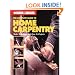 The Complete Guide to Home Carpentry: Tools, Techniques and How-to Projects (Black & Decker Home Improvement Library)