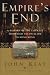 Book EMPIRES END: A History of the Far East from High Colonialism to Hong Kong