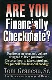 Are You Financially Checkmate?: You Live In an Economic Culture Designed to Keep You Broke. Discover How to Take Control and Free Youself From Financial Bondage.