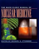 The Mayo Clinic Manual of Nuclear Medicine