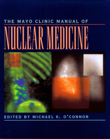 The Mayo Clinic Manual of Nuclear Medicine
