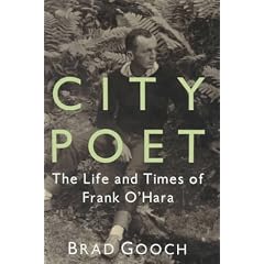 City Poet: The Life and Times of Frank O'Hara