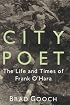City Poet: The Life and Times of Frank O'Hara