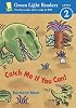 Catch Me If You Can! (Green Light Readers Level 2)