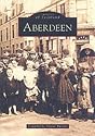 Aberdeen (Archive Photographs: Images of Scotland)