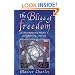 The Bliss of Freedom : A Contemporary Mystic's Enlightening Journey