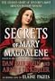 Secrets of Mary Magdalene: The Untold Story of History's Most Misunderstood Woman