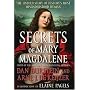 Secrets of Mary Magdalene: The Untold Story of History's Most Misunderstood Woman