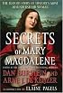 Secrets of Mary Magdalene: The Untold Story of History's Most Misunderstood Woman (Secrets)