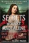 Secrets of Mary Magdalene: The Untold Story of History's Most Misunderstood Woman