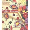 Folded Flowers: Fabric Origami with a Twist of Silk Ribbon