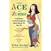 From Ace to Zummo: A Dictionary of Numerologically Based Names for Your Pet