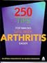 250 Tips for Making Life With Arthritis Easier: Official Publication of the Arthritis Foundation