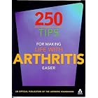 250 Tips for Making Life With Arthritis Easier by  Shelley Peterman Schwarz