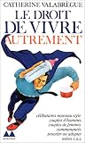 Le Droit de vivre autrement