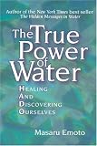 The True Power of Water: Healing and Discovering Ourselves
