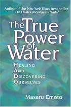 The True Power of Water: Healing and Discovering Ourselves