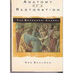 Anatomy of a Restoration: The Brancacci Chapel