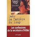 Dans la tani�re du loup : Les confessions de la secr�taire de Hitler