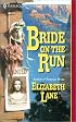 Bride On The Run (Harlequin Historical Series)